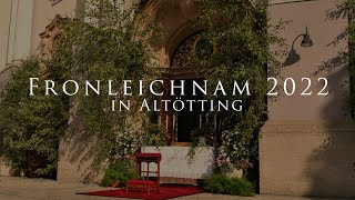 Fronleichnam 2022 in Altötting