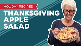 Holiday Cooking & Baking: Thanksgiving Apple Salad Recipe