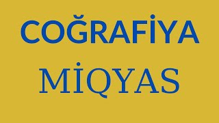 Coğrafiya - MİQYAS (Miq və Sertifikasiya)