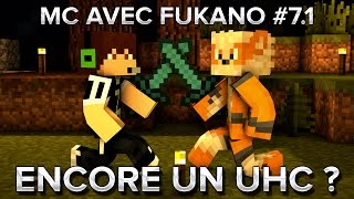 MC avec Fukano #7.1 : Encore un UHC ?