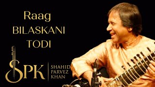 Raag Bilaskhani Todi by Ustad Shahid Parvez Khan on sitar | Alap and Gat | Music of India