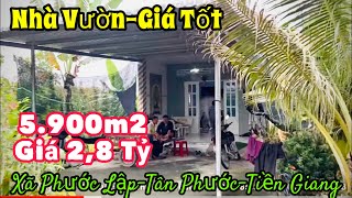 Tập 1422❤️🌸Bán Nhà Trả Nợ cho Con 5900m2 giá 2.8 tỷ ở xã Phước Lập, Tân Phước, Tiền Giang