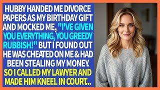 My Husband Handed Me Divorce Papers as Birthday Gift \u0026 Declared: ”I've Given You Everything!”