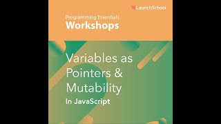 Variables as Pointers & Mutability in JavaScript