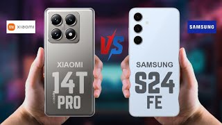 Xiaomi 14T Pro vs Samsung S24 FE