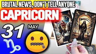 Capricorn ♑BRUTAL NEWS💥💌DON’T TELL ANYONE🤐 horoscope for today MAY 31 2026 ♑ #capricorn tarot MAY