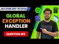 Global Exception Handler explained : Java Spring Boot Interview Question 8
