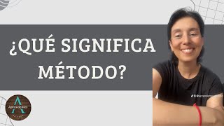 ¿QUÉ SIGNIFICA MÉTODO? - WHAT DOES METHOD MEAN?