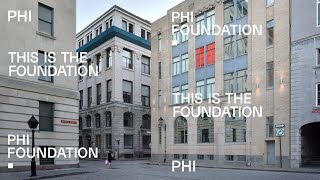 THIS IS THE FOUNDATION | Fondation PHI