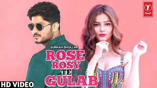 Rose Rosy Te Gulab : Gurnam Bhullar (Full Video) New Punjabi Song 2023