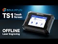 Touch Screen for Laser Engraving Machines? Sculpfun TS1 —— Game changer for 95% Laser Engravers.