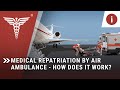 Medical Repatriation by Air Ambulance - How does it work?