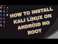 HOW TO INSTALL KALI LINUX ON ANDROID 2024-25 SIMPLE