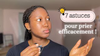 7 astuces faciles pour prier efficacement | Comment prier pour voir la main de Dieu dans ta vie ?