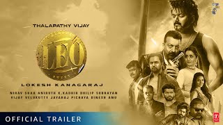 LEO - Official Trailer | Thalapathy Vijay | Trisha | Sanjay Dutt | Aniruth | Lokesh Kanagaraj