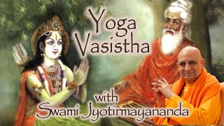 223. Yoga Vasistha with Sri Swami Jyotirmayananda - Upashama Prakarana (Sec 69)