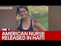 Kidnapped nurse and daughter released in Haiti | FOX 5 News