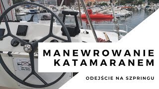 Manewrowanie katamaranem - odejście na szpringu dziobowym