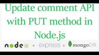 Update comment API in node.js with PUT method.