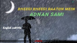 Bheegi Bheegi raaton mein (Lyrics)_with english translation_-_Adnan Sami_-_Heaven Of Lyrics