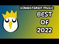 IC3WASTAKEN MUSIC's BEST OF 2022!