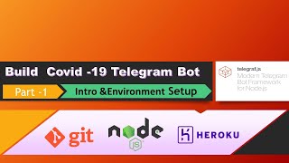 Build Covid-19 Telegram Bot-Part 1 | Intro and Environment Setup