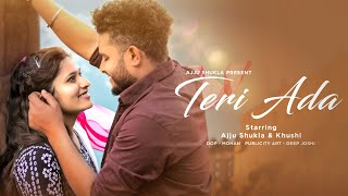 Teri Ada ( Cover Song ) Ajju-Khushi | Mohit Chauhan  | Mohsin Khan, Shivangi Joshi | New Song 2022
