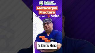 டாக்டர் கவுரவ் கெராவால் மெட்டகார்பால் எலும்பு முறிவு கே வயர் மூலம் சரி செய்யப்பட்டது