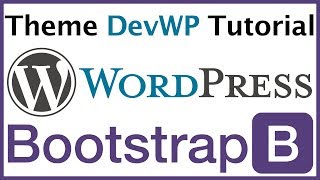 Learn How To Code a WordPress Theme - Development Tutorial with Bootstrap 4, Underscores & DevWP