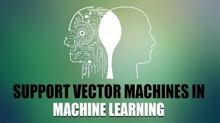 Support Vector Machines in Machine Learning | Eduonix