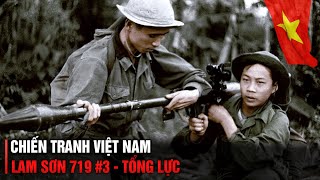 Chiến Dịch LAM SƠN 719: Tập 3 - TỔNG LỰC | Chiến Tranh Việt Nam