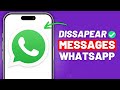 How to Send Disappearing Messages on Whatsapp (New Update)