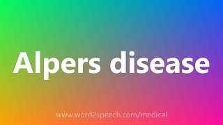 Alpers disease - Medical Meaning