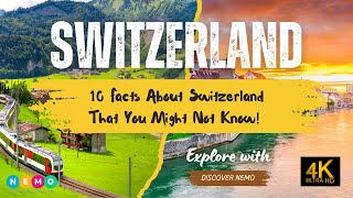 Switzerland Unveiled: 10 Fascinating Facts You Never Knew! | Explore the Beauty of Switzerland in 4K