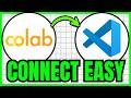 How To CONNECT Google Colab With VSCode (QUICK & EASY) 2026