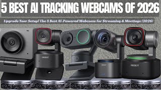 5 Best AI Tracking Webcams of 2026 (Tested & Ranked) - Ultimate Buyer's Guide!