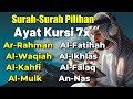 Ayat Kursi 7x,Surah Yasin,Ar Rahman,Al Waqiah,Al Mulk,Al Kahfi,Ikhlas,Falaq,An Nas By Saad Al Ghamdi