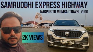 Samruddhi MAHAMARG | Nagpur to Mumbai in just 10 Hrs | Mumbai to Nepal Roadtrip by MG Hector