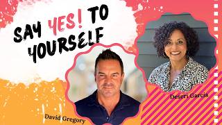 Say YES!! to Yourself | Deseri Garcia | Replay