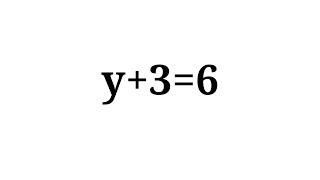 Solution to y+3=6