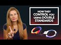 Double Standards, how they are used to Control You.