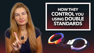 Double Standards, how they are used to Control You.