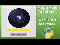 Python Project - How to Make a GUI Magic 8 Ball App with Tkinter