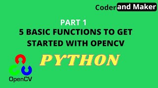 5 Basic Functions To Get Started With OpenCV | Part 1