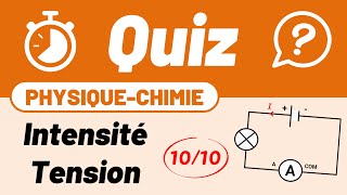 INTENSITÉ et TENSION électrique 🔟/🔟 Quiz pour réviser | Collège | Physique Chimie