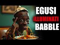 egusi illuminati babble