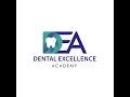 Welcome  to  Dental Excellence Academy