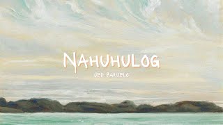 Nahuhulog - Jed Baruelo (Lyric Video)