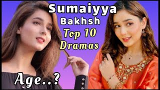Top 10 Sumaiyya Bukhsh  Dramas List and age | Sumaiyya Bukhsh | Sumaiyya Bukhsh Dramas
