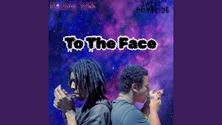 To The Face (feat. Swift Homicide)